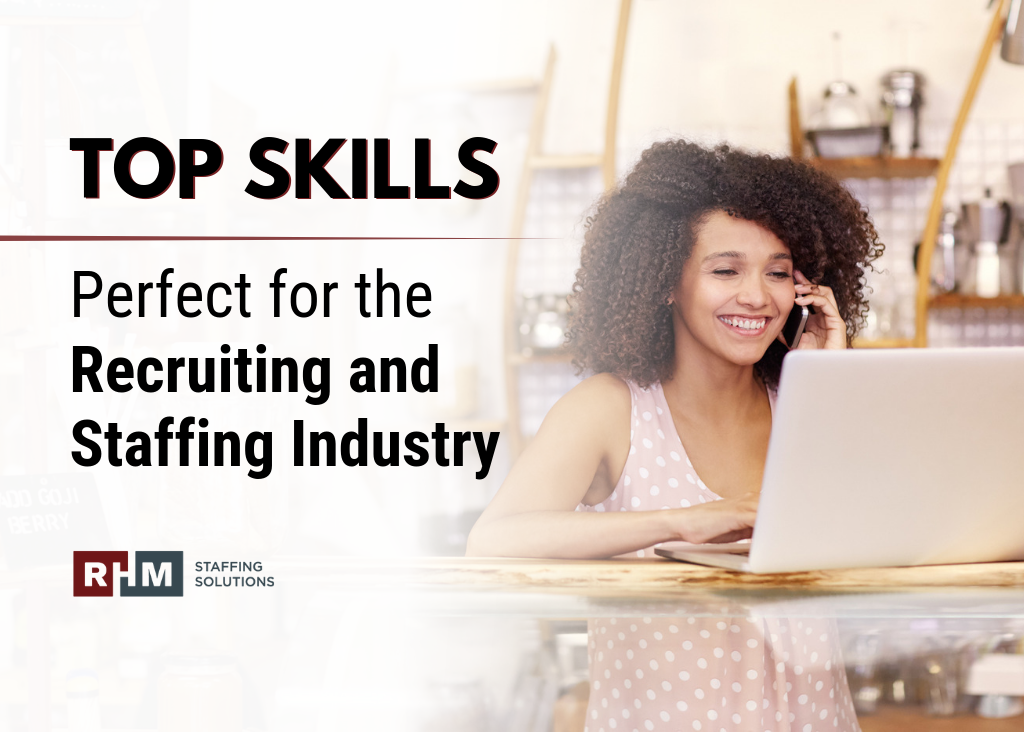 Top Skills Perfect for the Staffing and Recruiting Industry